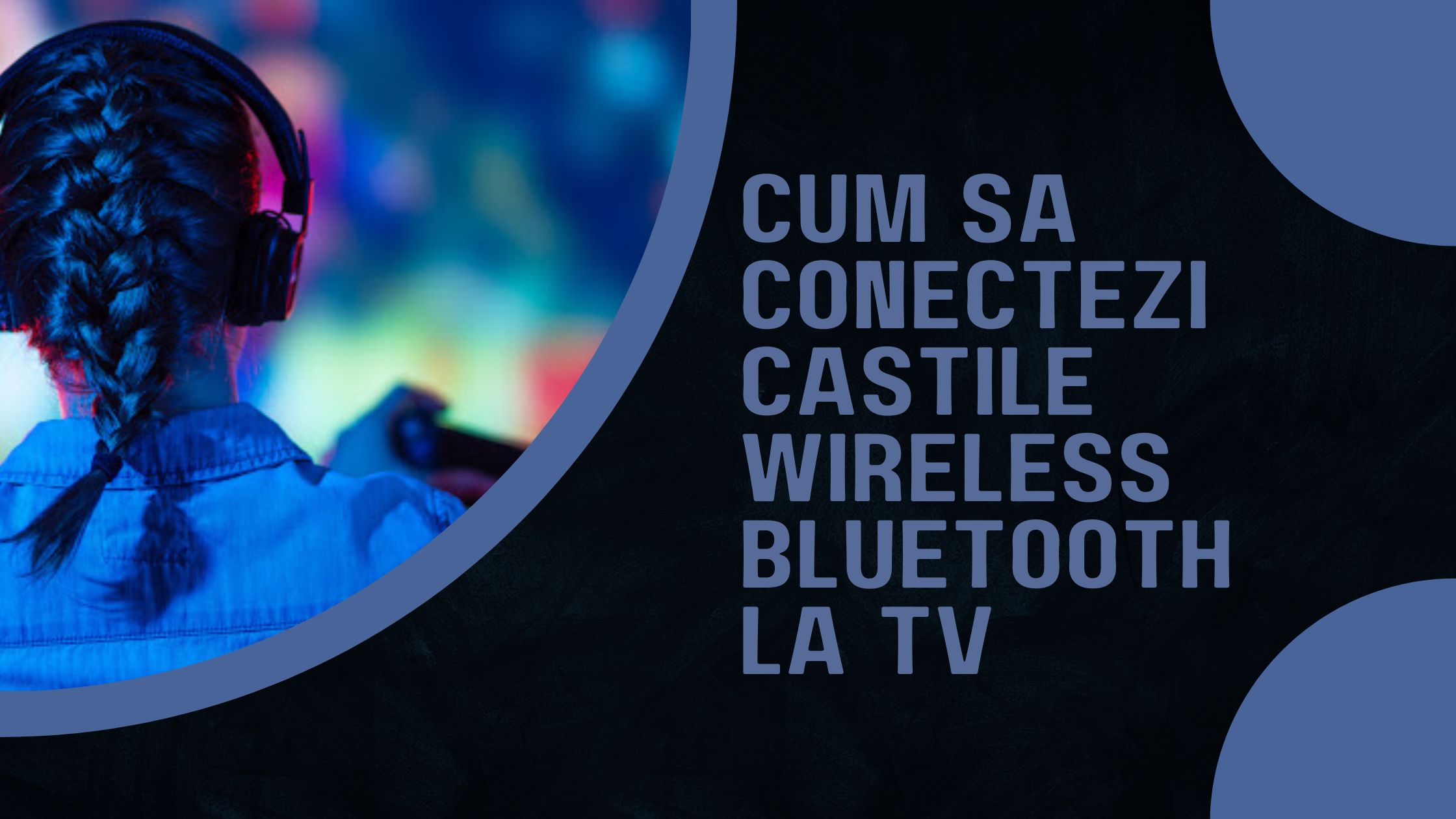 One hundred years literally sulfur Conectare casti la TV - cum poti conecta castile wireless Bluetooth la TV?  | Blog BrandGSM